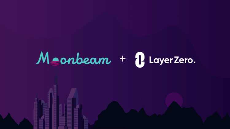 Moonbeam - Polkadot Parachain - tích hợp giải pháp đa chuỗi LayerZero