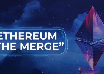 The Merge – Nâng cấp quan trọng nhất của Ethereum