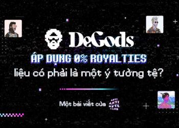 DeGods áp dụng 0% royalties liệu có phải là một ý tưởng tệ?