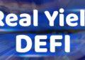 Real yield là gì? Tiêu chuẩn mới cho DeFi?